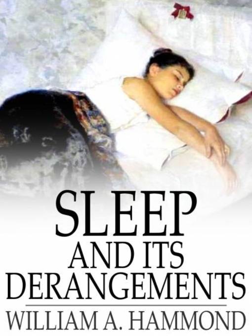 Title details for Sleep and Its Derangements by William A. Hammond - Wait list